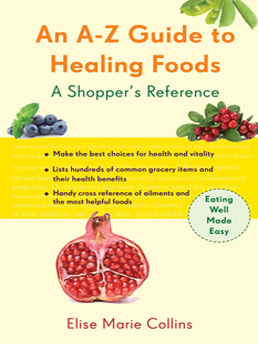 Title details for An A-Z Guide to Healing Foods by Elise Marie Collins - Available